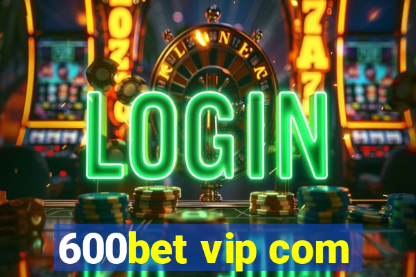 600bet vip com